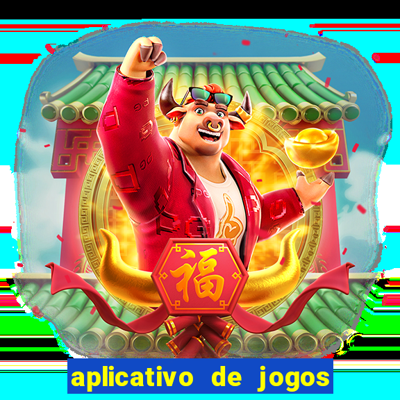 aplicativo de jogos que pagam de verdade